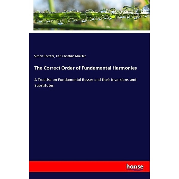 The Correct Order of Fundamental Harmonies, Simon Sechter, Carl Christian Müller