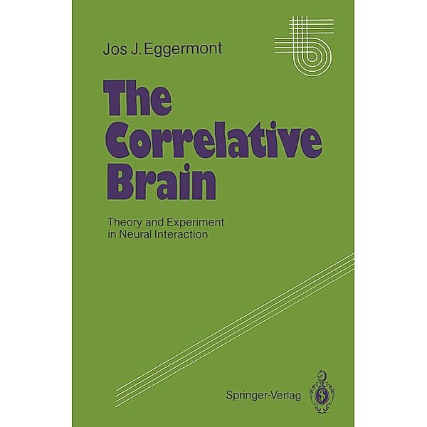 The Correlative Brain / Studies of Brain Function Bd.16, Jos J. Eggermont