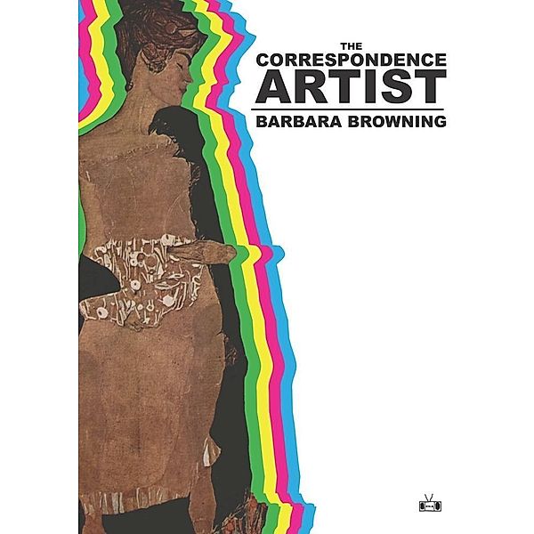 The Correspondence Artist, Barbara Browning