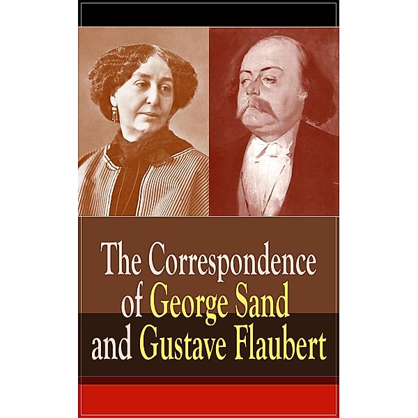 The Correspondence of George Sand and Gustave Flaubert, Gustave Flaubert, George Sand