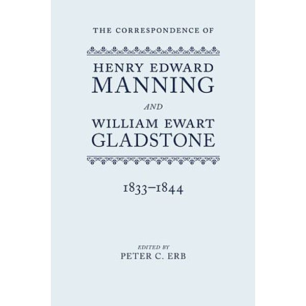 The Correspondence of Henry Edward Manning and William Ewart Gladstone.Vol.1