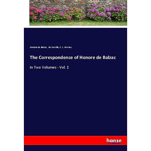 The Correspondence of Honore de Balzac, Honoré de Balzac, de Surville, C. L. Kenney