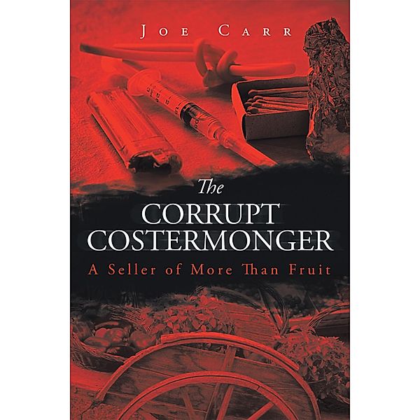 The Corrupt Costermonger, Joe Carr