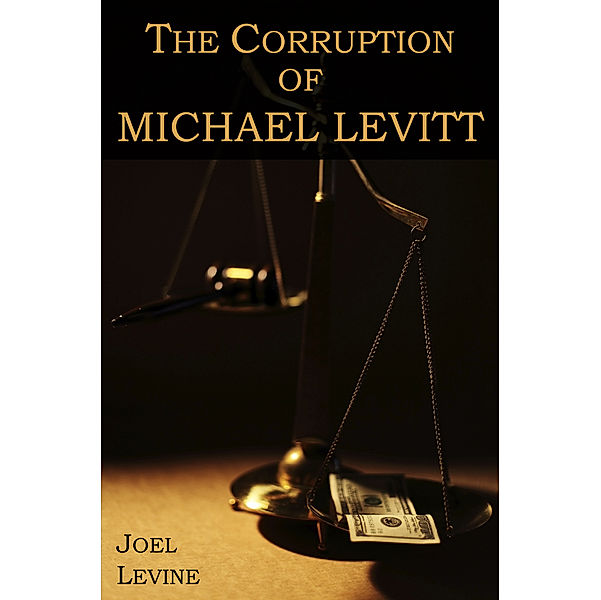 The Corruption of Michael Levitt, Joel Levine