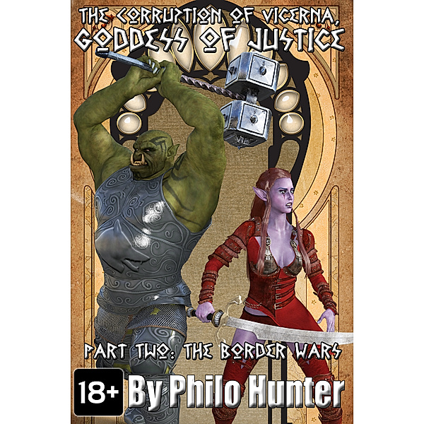 The Corruption of Vicerna, The Goddess of Justice Part Two: The Border Wars, Philo Hunter
