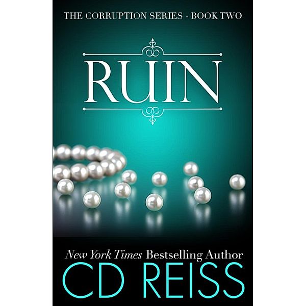 The Corruption Series: Ruin (The Corruption Series, #2), CD Reiss