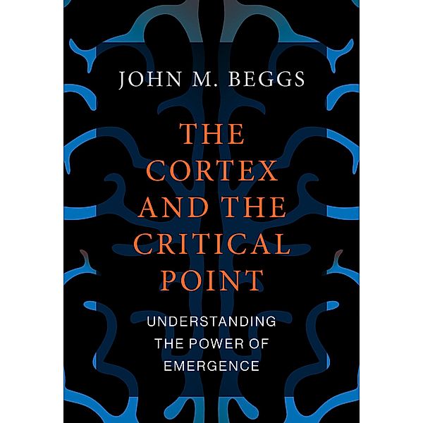 The Cortex and the Critical Point, John M. Beggs