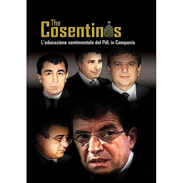 The cosentinos. l'educazione sentimentale del pdl in campania, Dipartimento Legalità Sel Campania