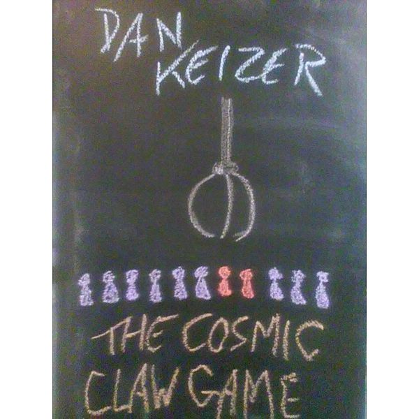 The Cosmic Claw Game, Dan Keizer