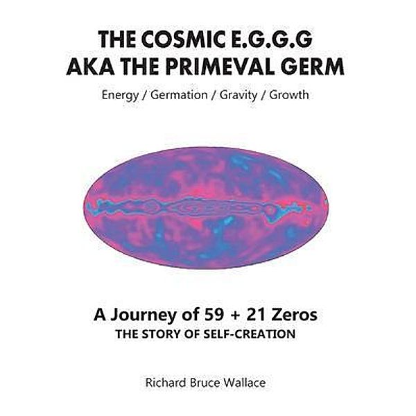 The Cosmic E.G.G.G, Richard Bruce Wallace