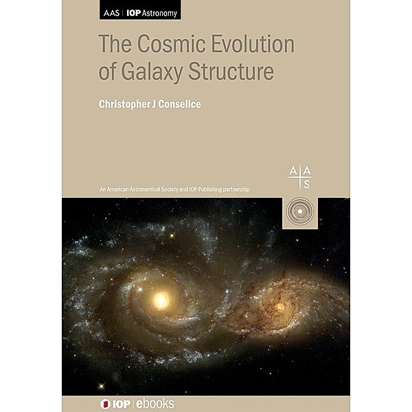 The Cosmic Evolution of Galaxy Structure, Christopher J Conselice