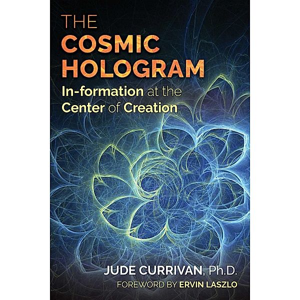 The Cosmic Hologram / Inner Traditions, Jude Currivan