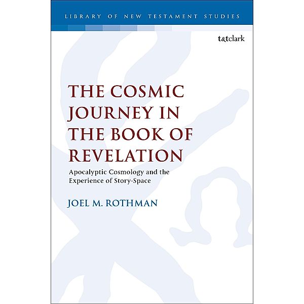 The Cosmic Journey in the Book of Revelation, Joel M. Rothman