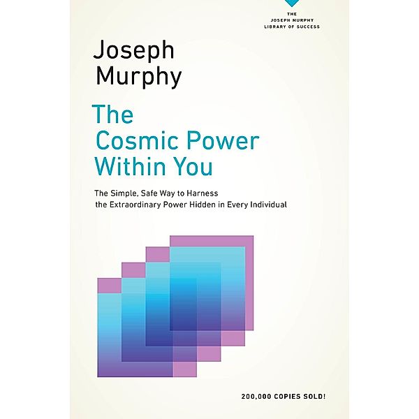 The Cosmic Power Within You / The Joseph Murphy Library of Success Series, Joseph Murphy