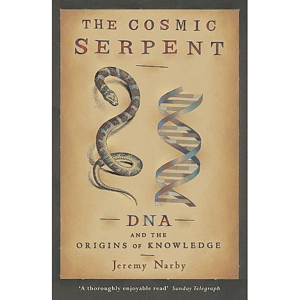 The Cosmic Serpent, Jeremy Narby