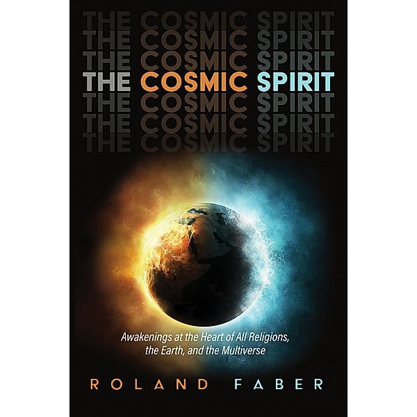 The Cosmic Spirit, Roland Faber