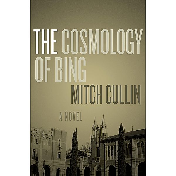 The Cosmology of Bing, Mitch Cullin