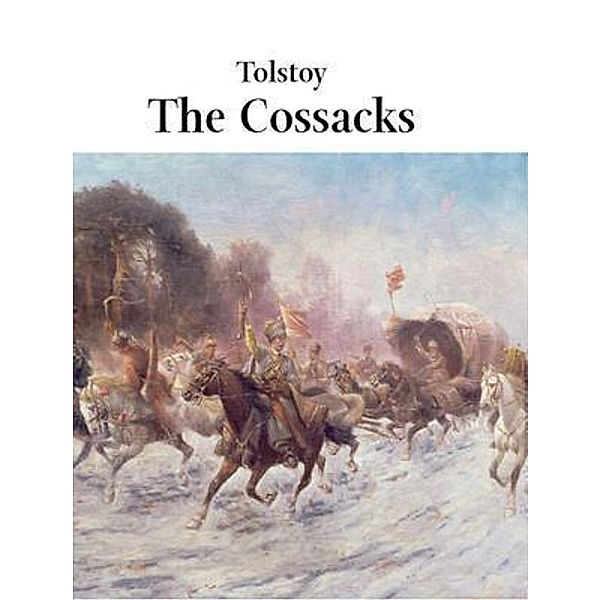 The Cossacks / Pharaohs and Gods, Leo Tolstoy