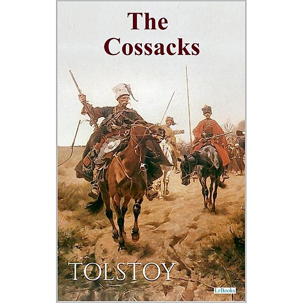The Cossacks - Tolstoy, Liev Tolstoi