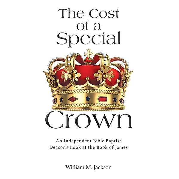 The Cost of a Special Crown, William M. Jackson