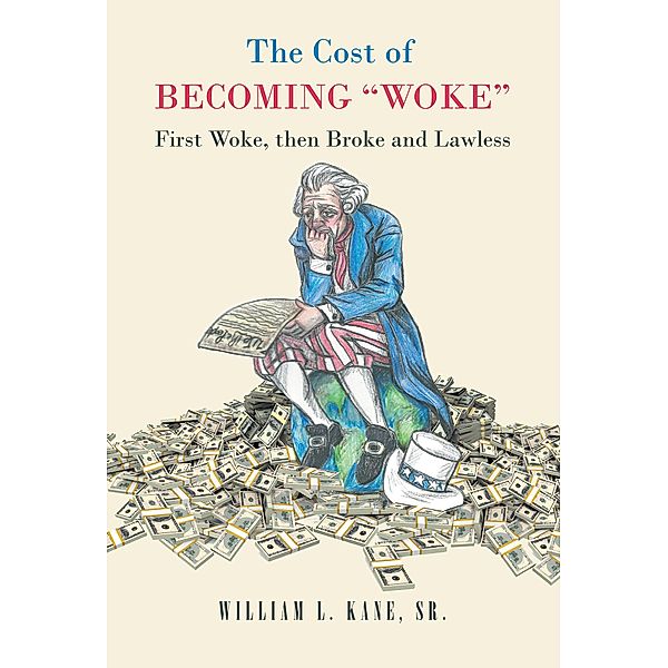 The Cost of Becoming Woke, William L. Kane