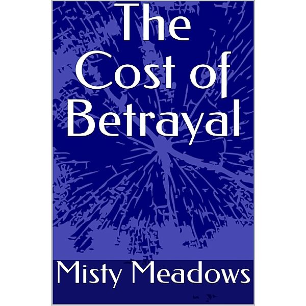 The Cost of Betrayal, Misty Meadows