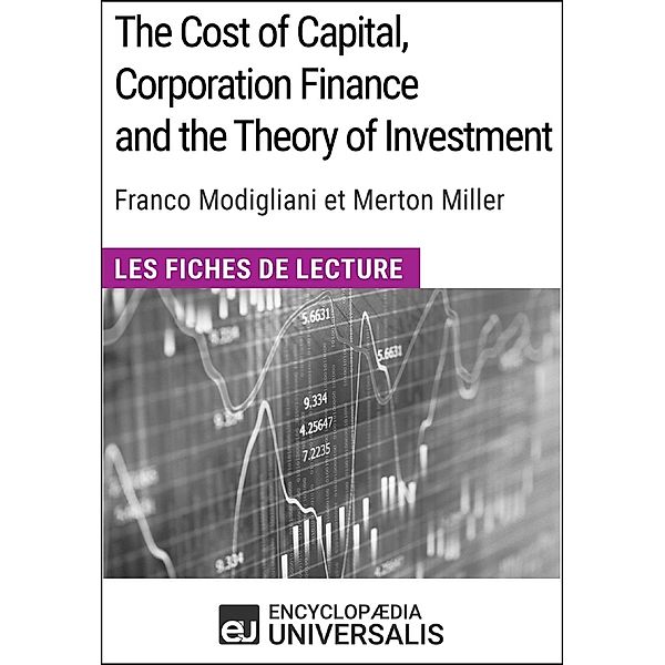The Cost of Capital, Corporation Finance and the Theory of Investment de Merton Miller, Encyclopaedia Universalis