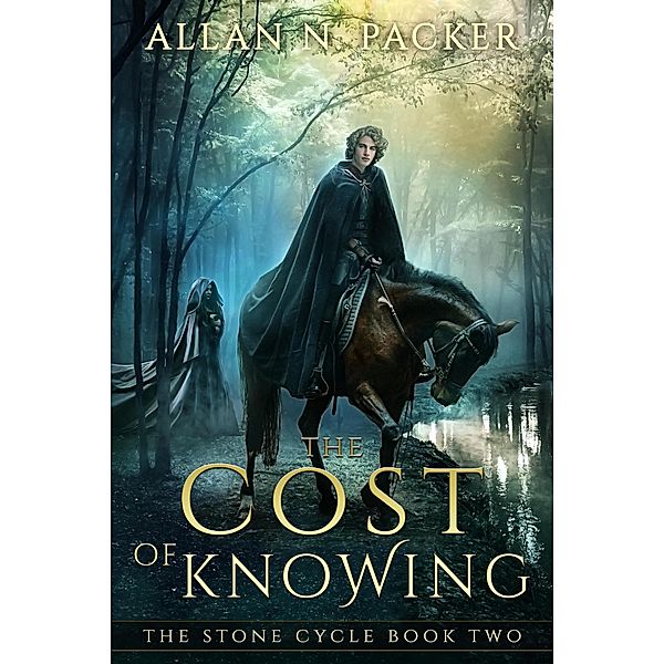 The Cost of Knowing (The Stone Cycle, #2) / The Stone Cycle, Allan N. Packer