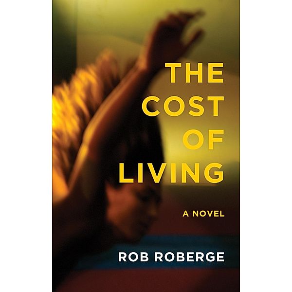 The Cost of Living, Rob Roberge