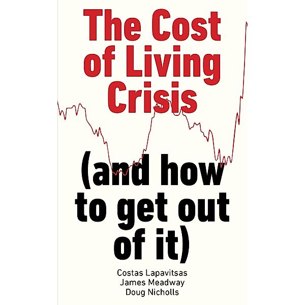 The Cost of Living Crisis, Costas Lapavitsas, James Meadway, Doug Nicholls