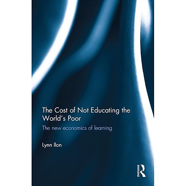 The Cost of Not Educating the World's Poor, Lynn Ilon