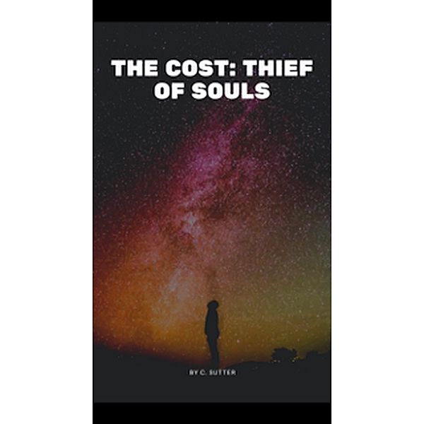 The Cost: Thief of souls, C. Sutter