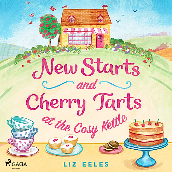The Cosy Kettle Series - New Starts and Cherry Tarts at the Cosy Kettle, Liz Eeles