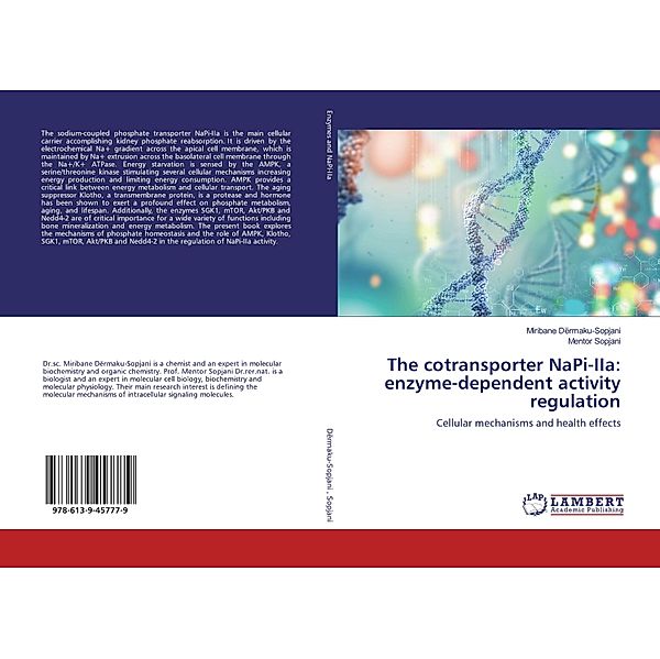 The cotransporter NaPi-IIa: enzyme-dependent activity regulation, Miribane Dërmaku-Sopjani, Mentor Sopjani