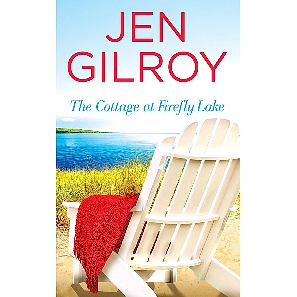 The Cottage at Firefly Lake / Firefly Lake Bd.1, Jen Gilroy