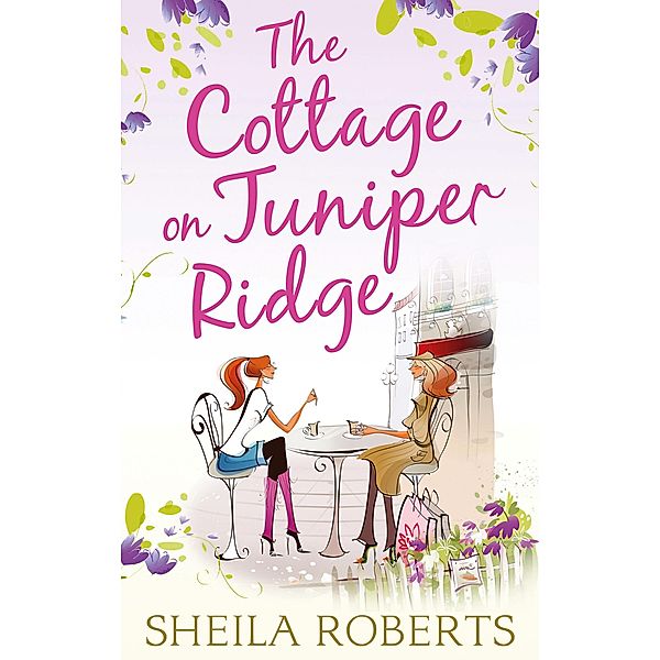 The Cottage on Juniper Ridge / Life in Icicle Falls Bd.4, Sheila Roberts