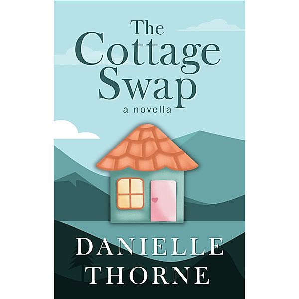 The Cottage Swap, Danielle Thorne