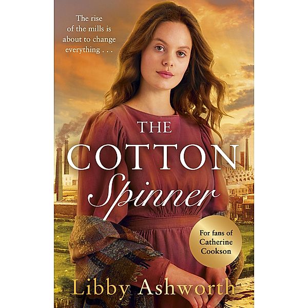 The Cotton Spinner / The Mill Town Lasses Bd.1, Libby Ashworth