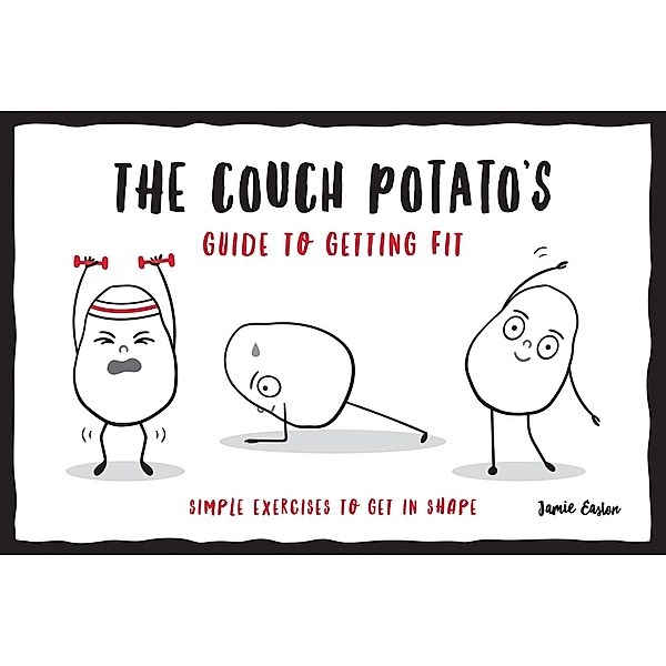 The Couch Potato's Guide to Staying Fit, Jamie Easton