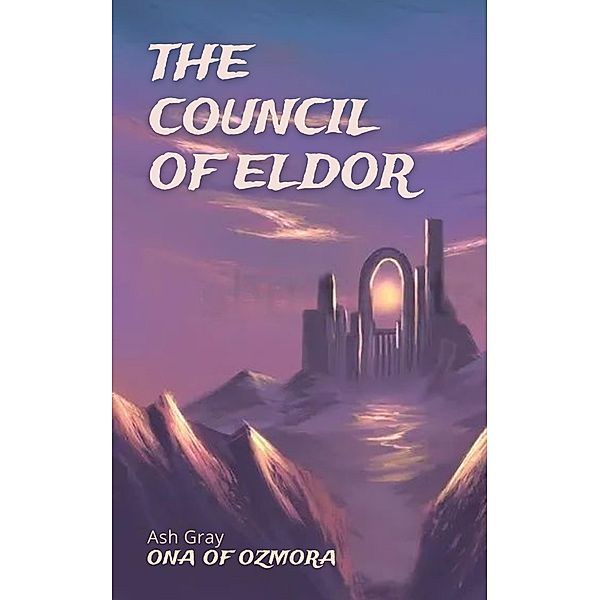 The Council of Eldor (Ona of Ozmora) / Ona of Ozmora, Ash Gray