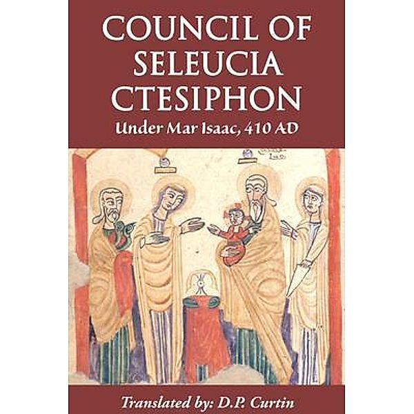 The Council of Seleucia-Ctesiphon, Mar Isaac of Seleucia