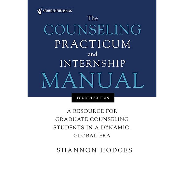 The Counseling Practicum and Internship Manual, Shannon Hodges