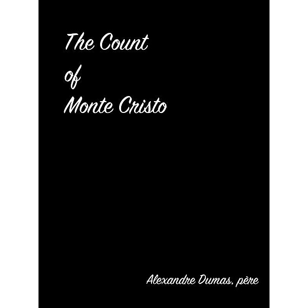 The Count Of Monte Cristo, Alexandre Dumas père