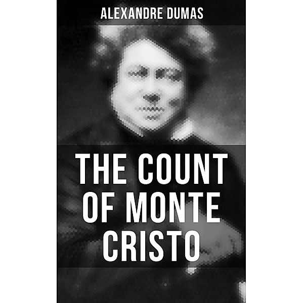 THE COUNT OF MONTE CRISTO, Alexandre Dumas