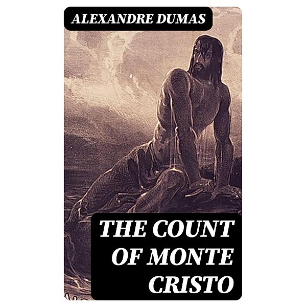 The Count of Monte Cristo, Alexandre Dumas