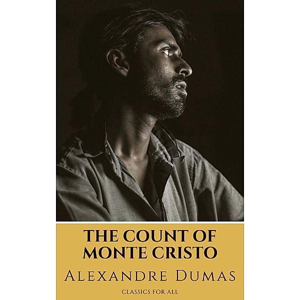 The Count of Monte Cristo, Alexandre Dumas, Classics for All