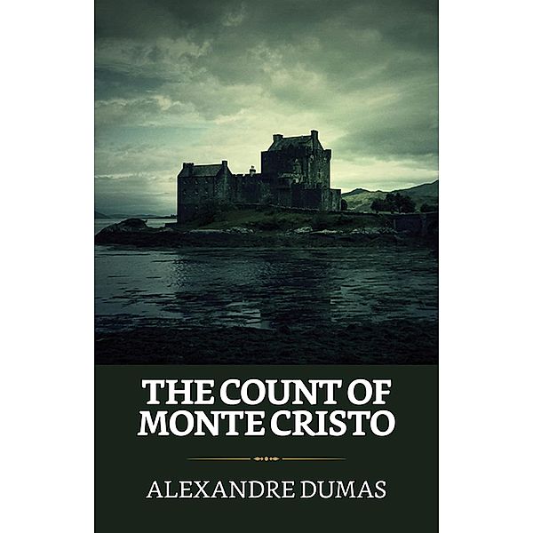 The Count of Monte Cristo / True Sign Publishing House, Alexandre Dumas
