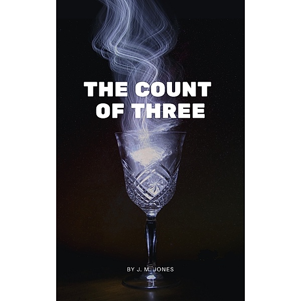 The Count of Three, J. M. Jones