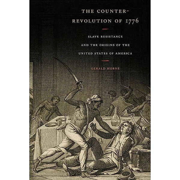 The Counter-Revolution of 1776, Gerald Horne