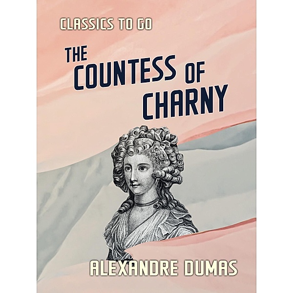 The Countess of Charny, Alexandre Dumas
